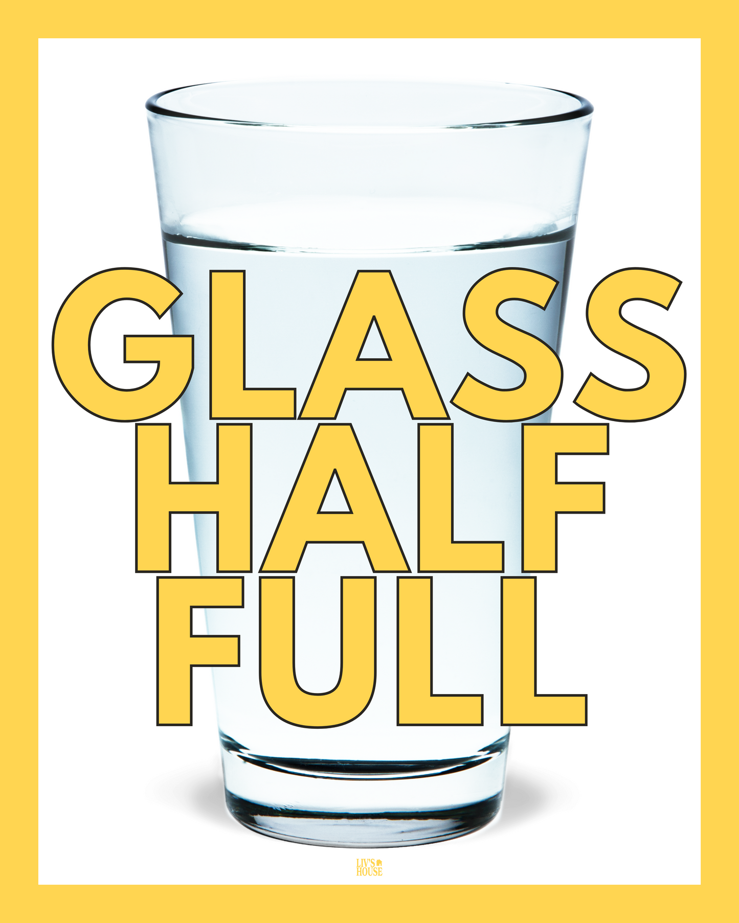 Glass Half Full Print