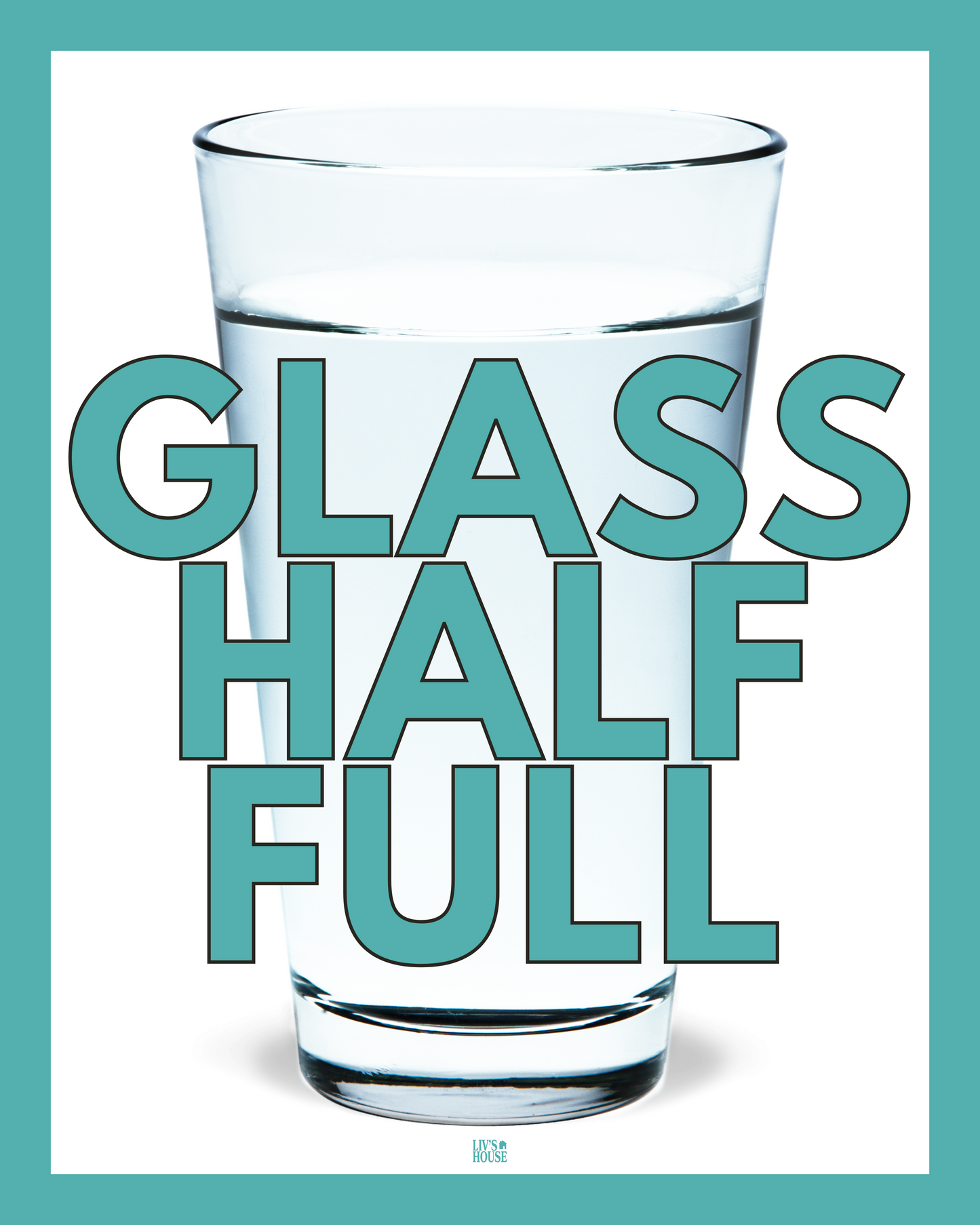 Glass Half Full Print
