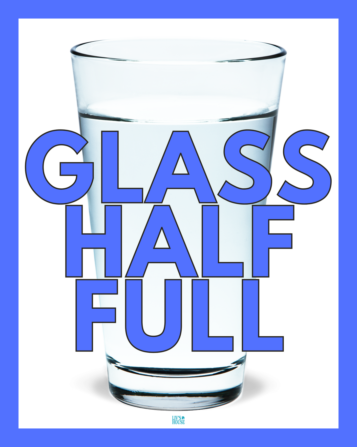 Glass Half Full Print