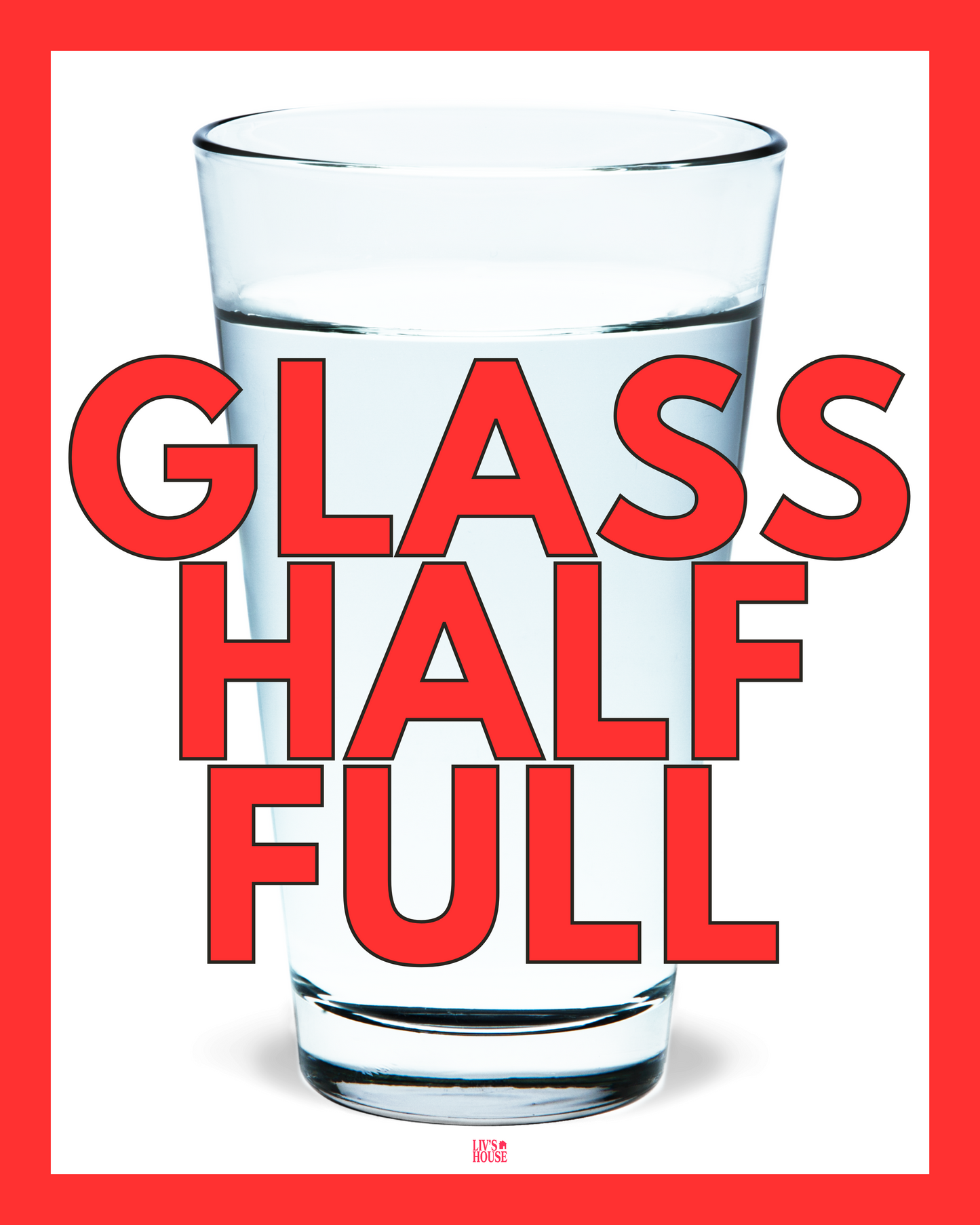 Glass Half Full Print