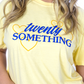 Twenty Something Tee