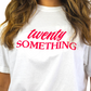 Twenty Something Tee